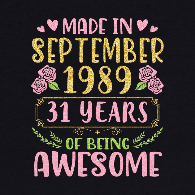 Made In September 1989 Happy Birthday To Me You Mom Sister Daughter 31 Years Of Being Awesome by bakhanh123